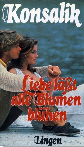 Liebe läßt alle Blumen blühen