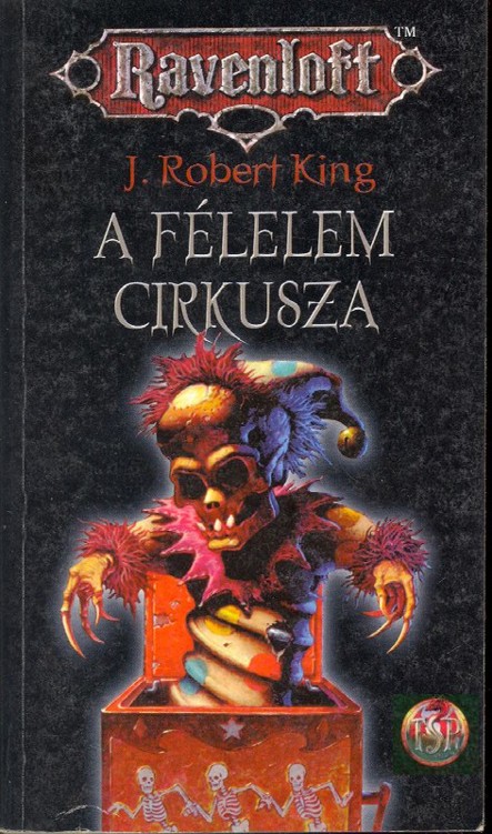 J. Robert King A félelem cirkusza