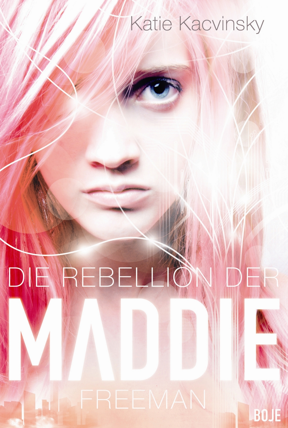 Die Rebellion der Maddie Freeman - Kacvinsky, K: Rebellion der Maddie Freeman - Awaken