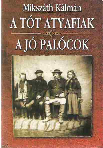 A jó palócok és Tót atyafiak