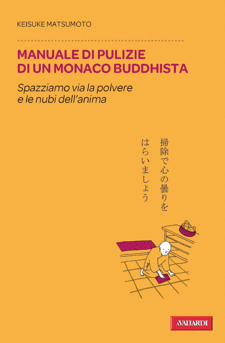 Manuale di pulizie di un monaco buddhista: Spazziamo via la polvere e le nubi dell'anima