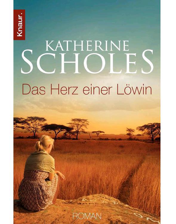 Das Herz einer Löwin: Roman