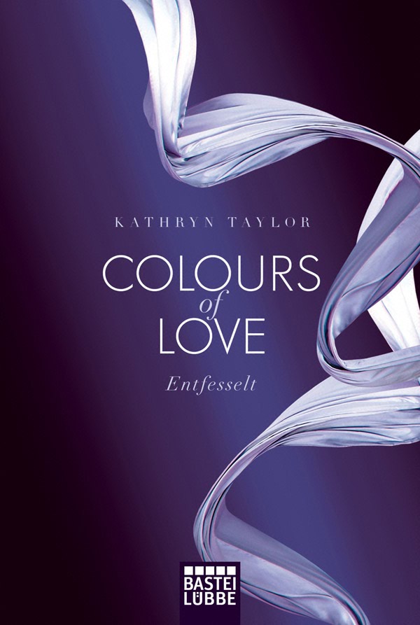 Colours of Love - 1 - Entfesselt