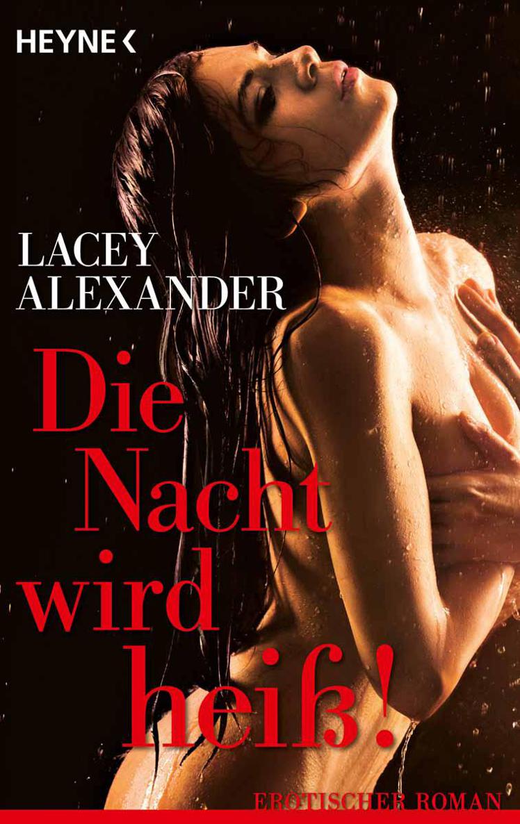 Die Nacht wird heiß!: Erotischer Roman