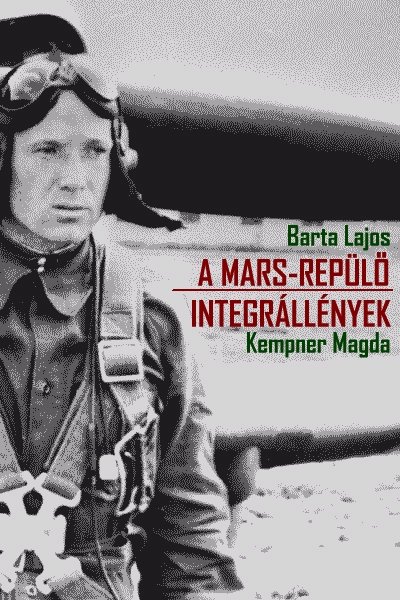 A Mars-repülő. Integrállények