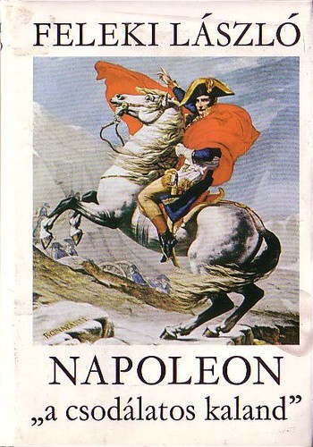 Napoleon a csodálatos kaland I.