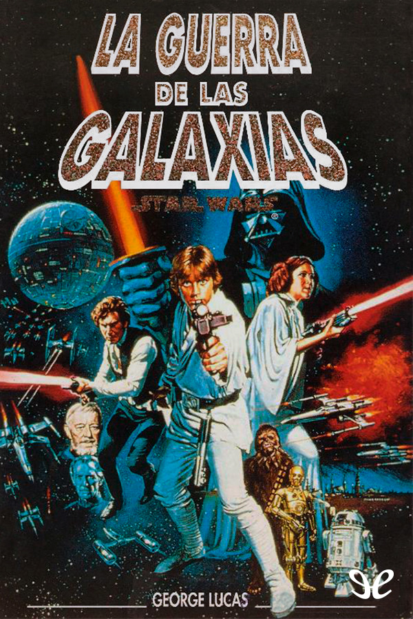 Episodio IV: La Guerra de las Galaxias