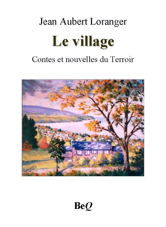 Le village : contes et nouvelles du Terroir