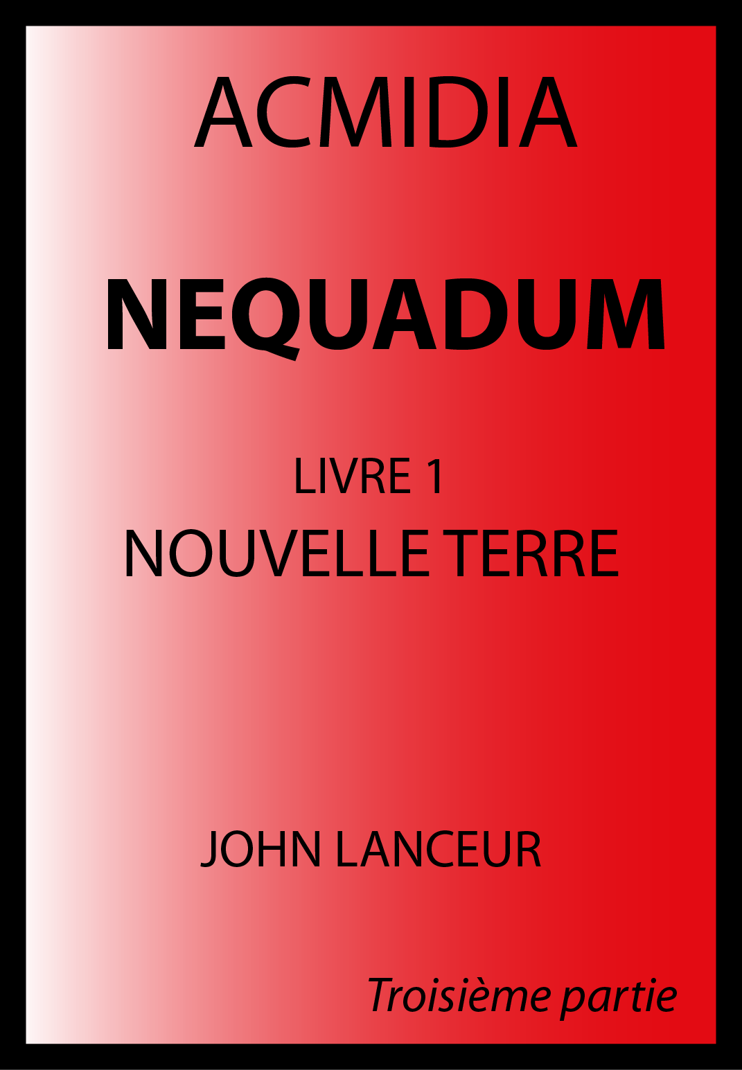 Nouvelle Terre, troisième partie