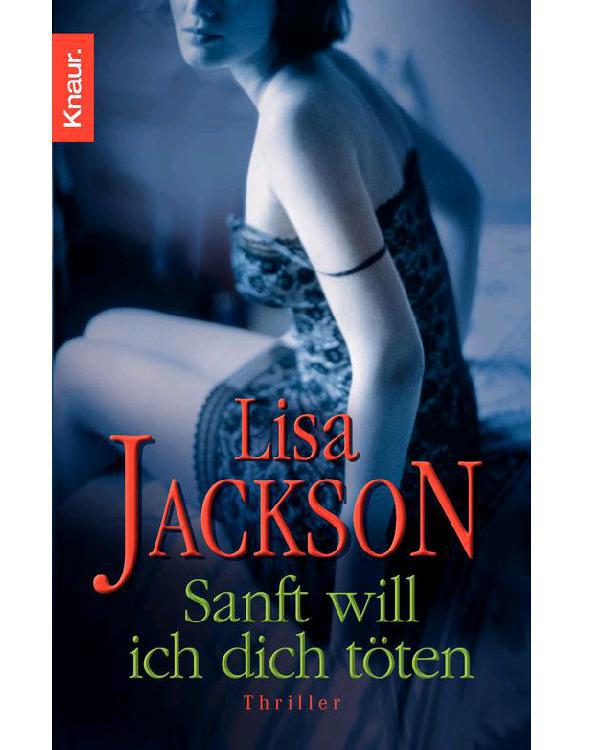 Sanft will ich dich töten: Thriller