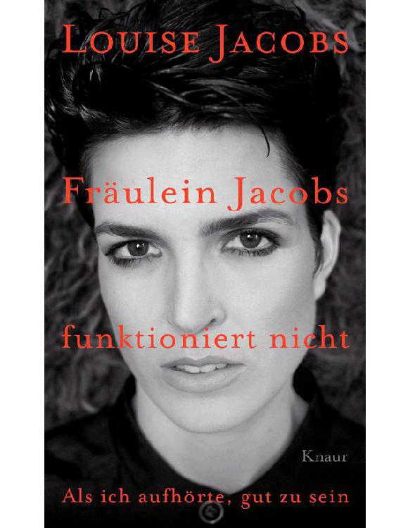 Fräulein Jacobs funktioniert nicht: Als ich aufhörte, gut zu sein