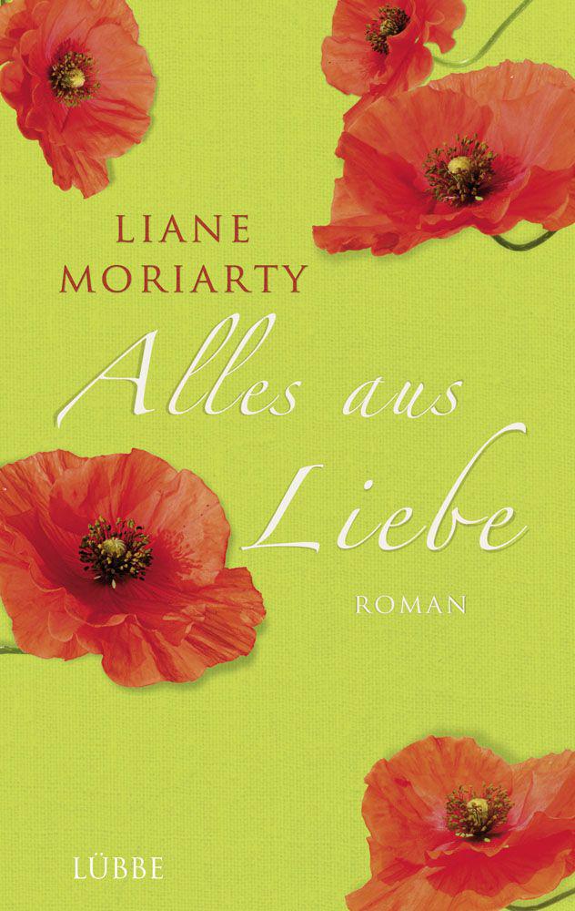 Alles aus Liebe: Roman