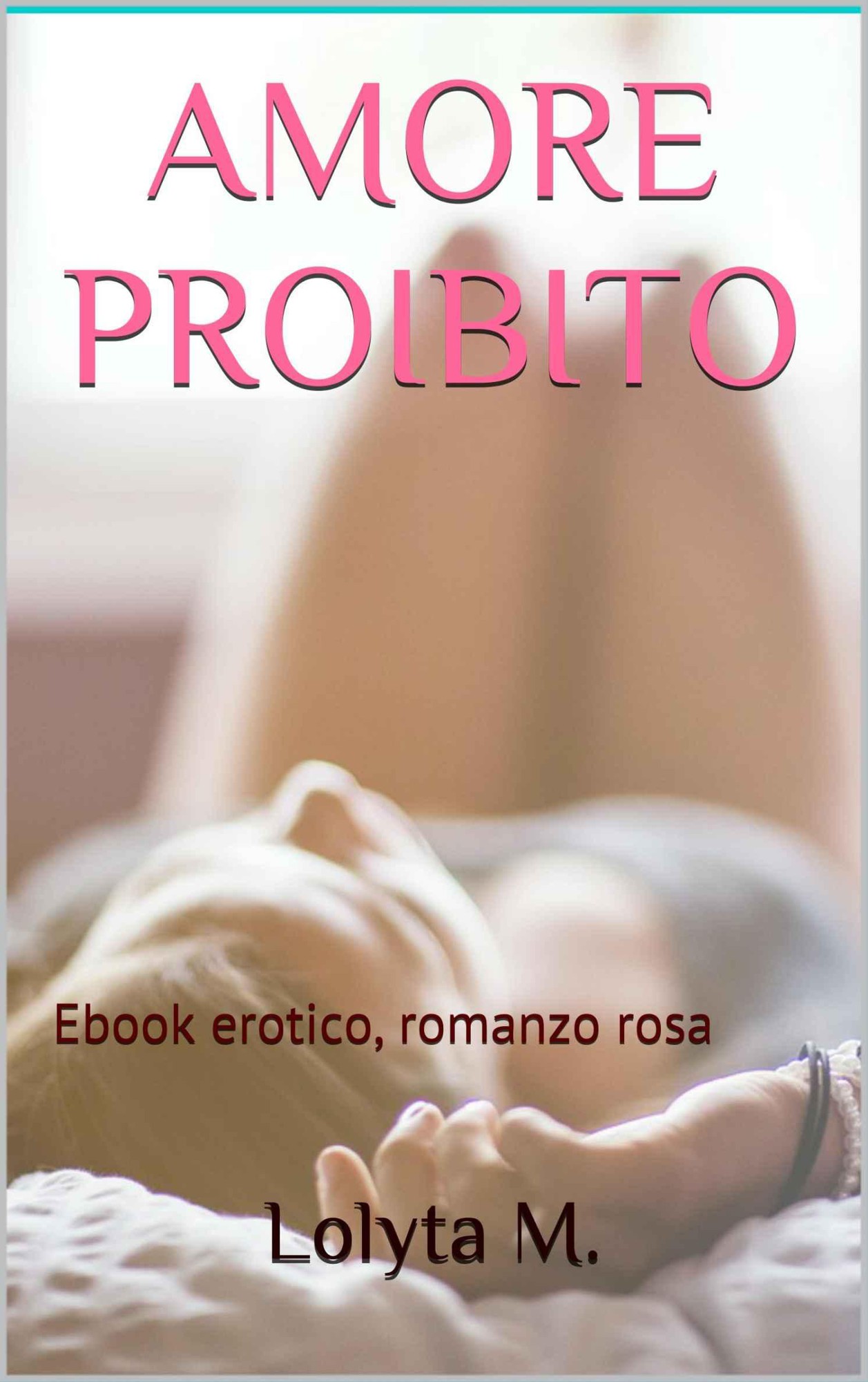 Amore proibito: Ebook erotico, romanzo rosa