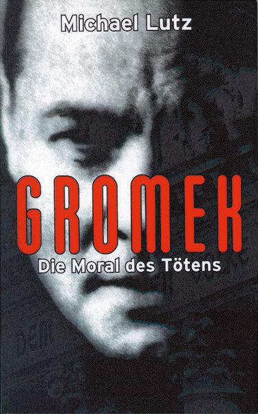 Gromek - Die Moral des Toetens