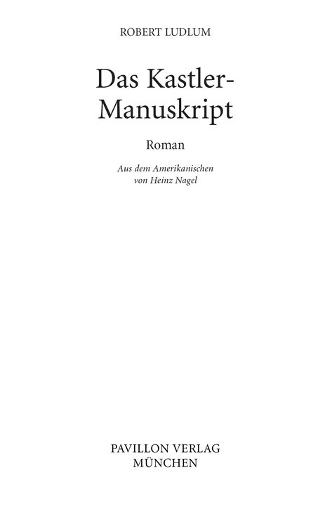 Das Kastler-Manuskript - Ludlum, R: Kastler-Manuskript - THE CHANCELLOR MANUSCRIPT