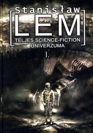 Stanisław Lem Teljes sci-fi univerzuma I.