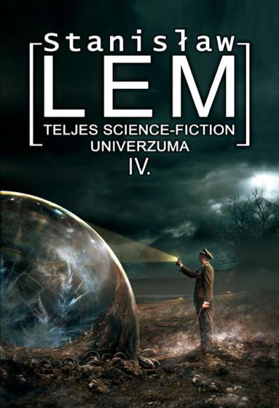 Stanisław Lem Teljes sci-fi univerzuma IV.