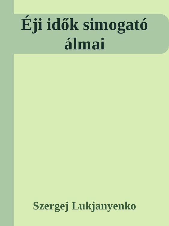 Éji idők simogató álmai
