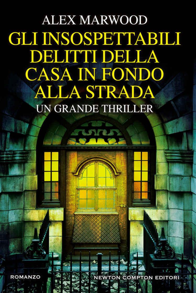 Gli insospettabili delitti della casa in fondo alla strada