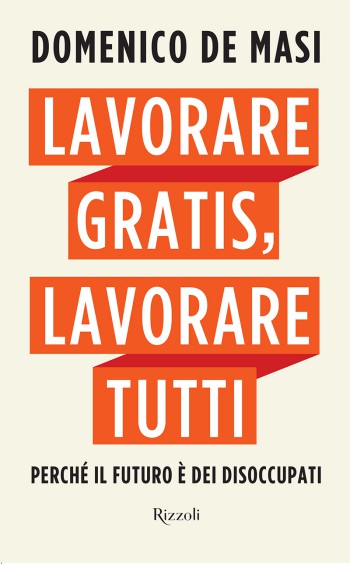 Lavorare gratis, lavorare tutti