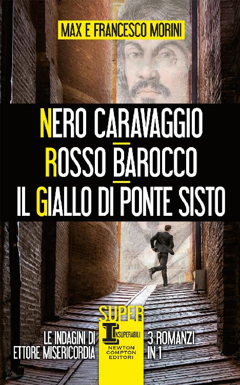 Nero Caravaggio - Rosso Barocco - Il giallo di Ponte Sisto