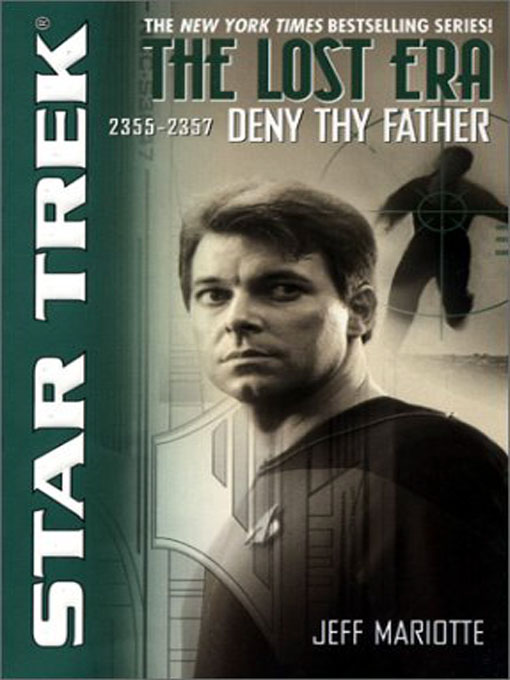 STAR TREK: The Lost Era - 2355-2357 - Deny Thy Father