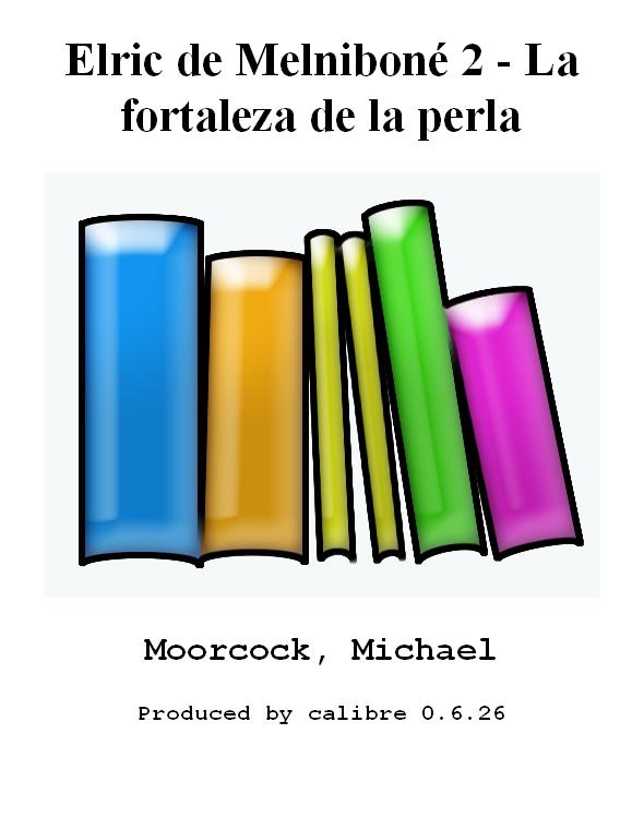 Elric de Melniboné 2 - La fortaleza de la perla