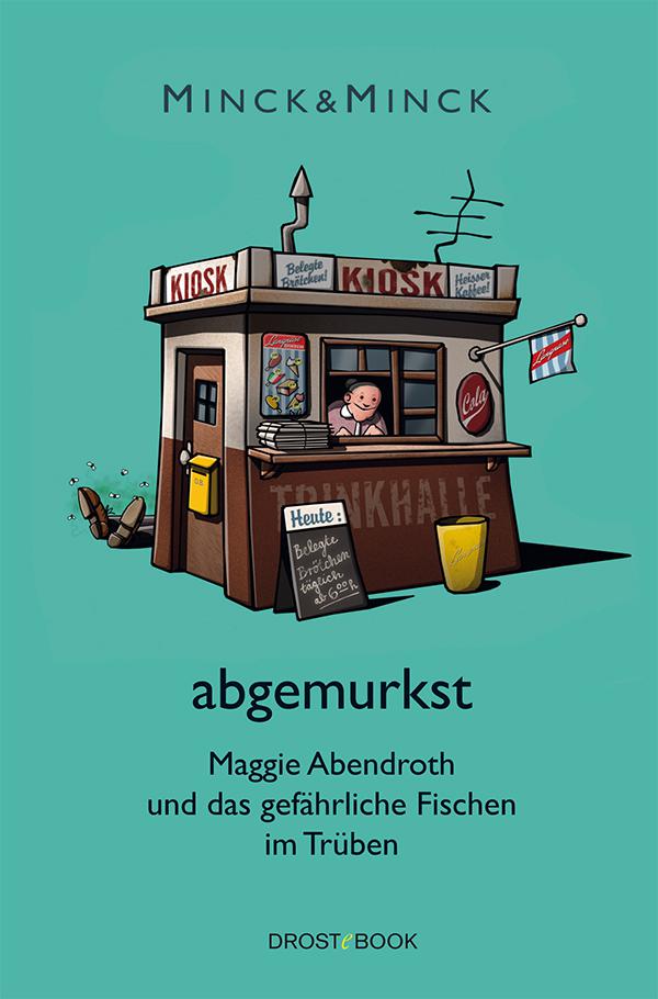 abgemurkst: Maggie Abendroth und das gefährliche Fischen im Trüben