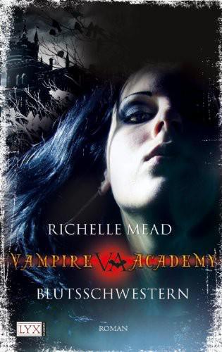 Vampire Academy 01 ● Blutsschwestern