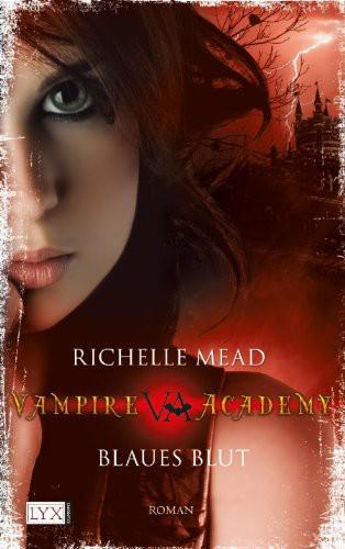 Vampire Academy 02 ● Blaues Blut
