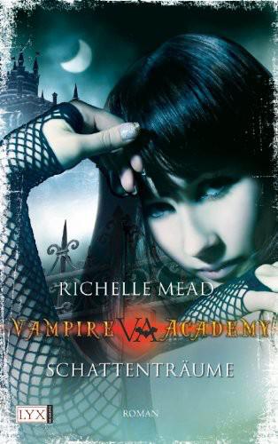 Vampire Academy 03 ● Schattenträume