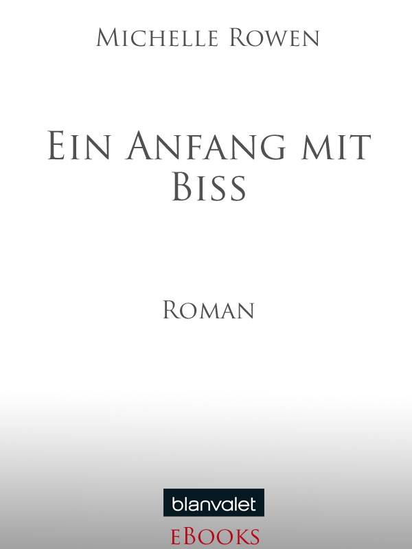 Ein Anfang mit Biss - Rowen, M: Anfang mit Biss - Bitten & Smitten