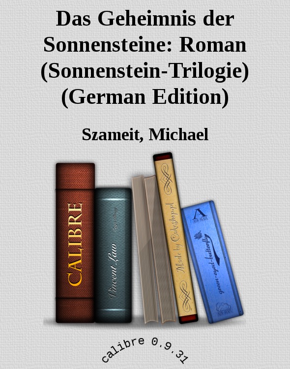 Das Geheimnis der Sonnensteine: Roman
