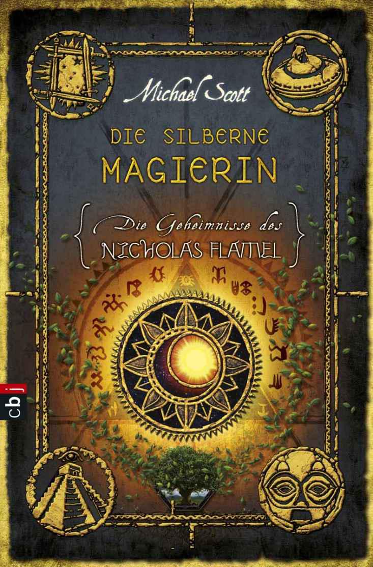 Die Geheimnisse des Nicholas Flamel - Die silberne Magierin: Band 6