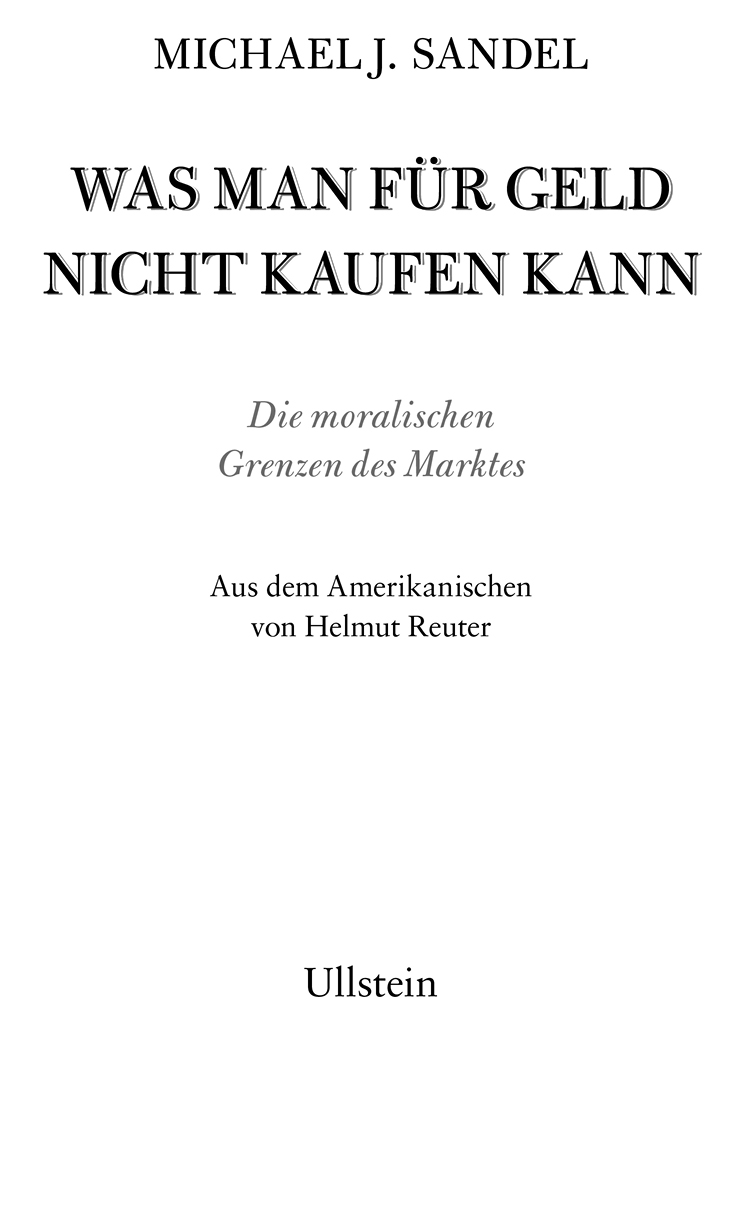 Was man für Geld nicht kaufen kann: Die moralischen Grenzen des Marktes