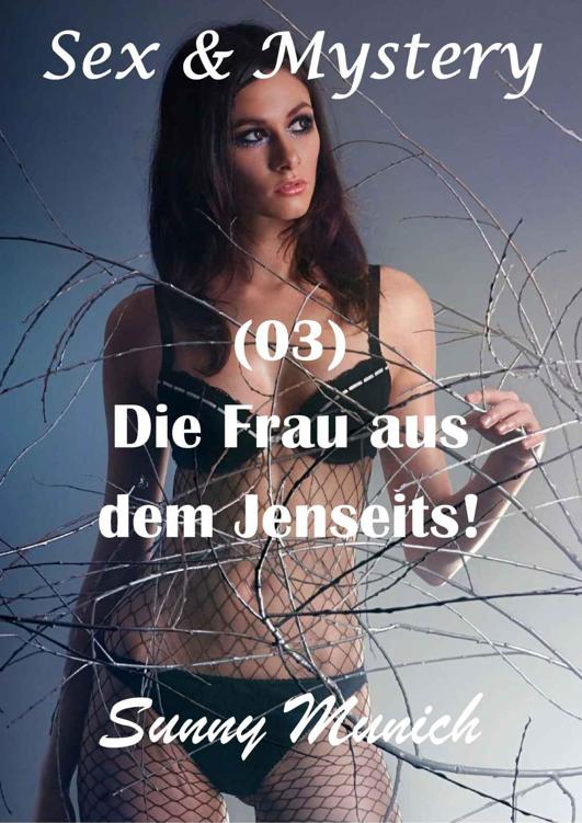 Die Frau aus dem Jenseits!