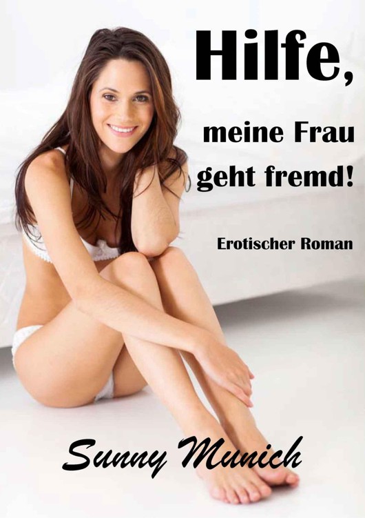 Hilfe, meine Frau geht fremd!