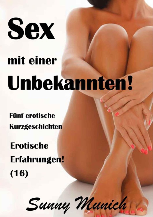 Sex mit einer Unbekannten!