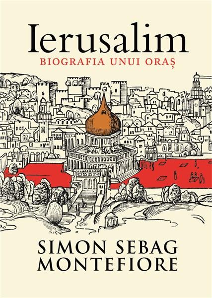 Ierusalim. Biografia unui oraş