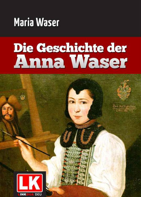 Die Geschichte der Anna Waser