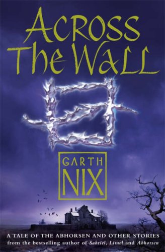 Old Kingdom : Across the Wall