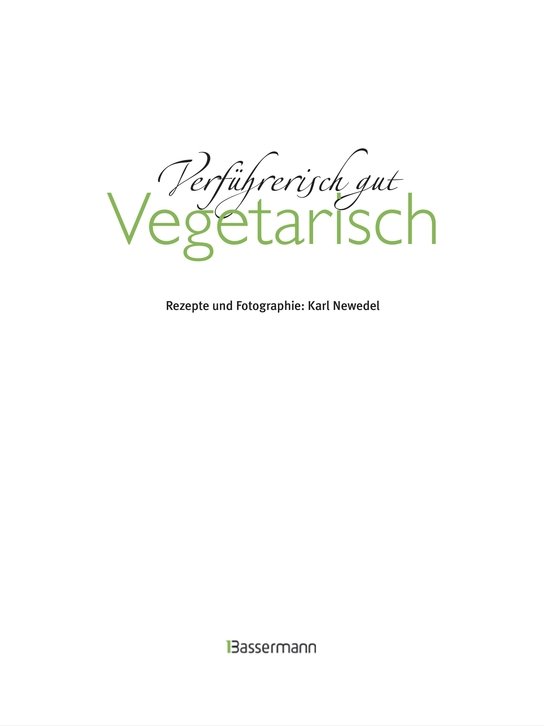 Verführerisch gut: Vegetarisch