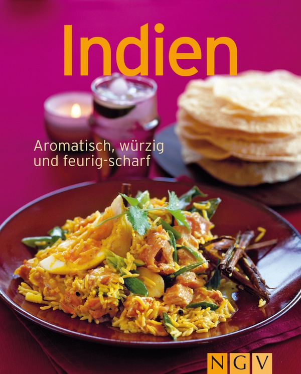 Indien - aromatisch, würzig und feurig-scharf