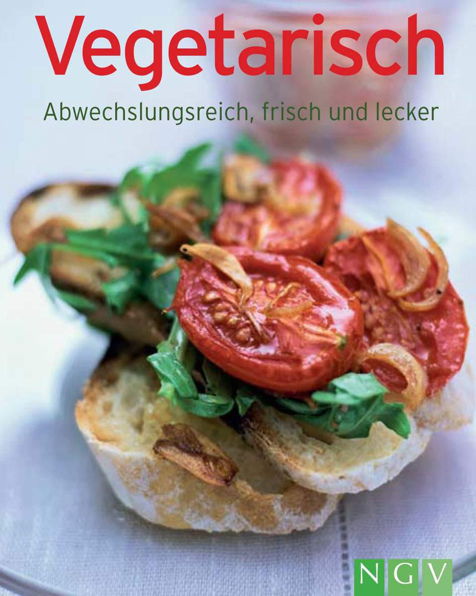 Vegetarisch: Die besten Rezepte in einem Kochbuch