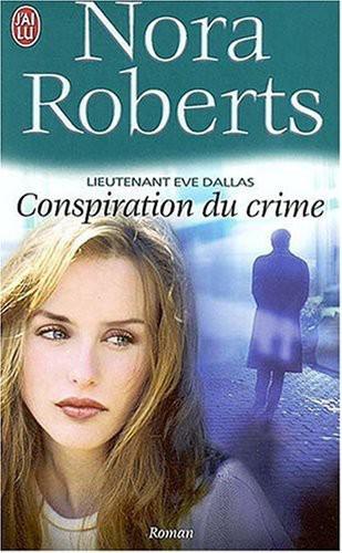 Lieutenant Eve Dallas - 08 - Conspiration du crime