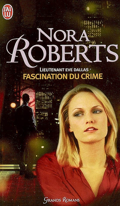 Lieutenant Eve Dallas - 13 - Fascination du crime
