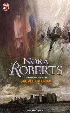Lieutenant Eve Dallas - 20 - Sauvée Du Crime