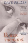 Dave Pelzer-ik was niemand
