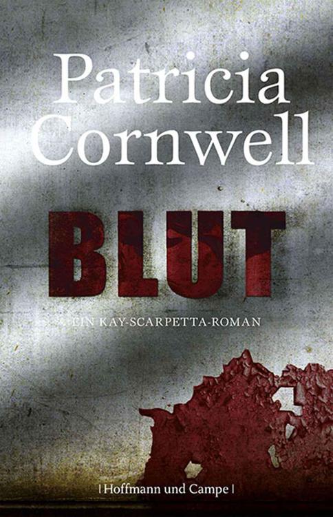 Blut: Ein Kay-Scarpetta-Roman