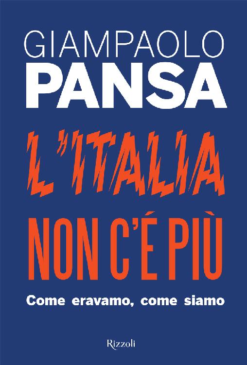L'Italia non c'è più. Come eravamo, come siamo
